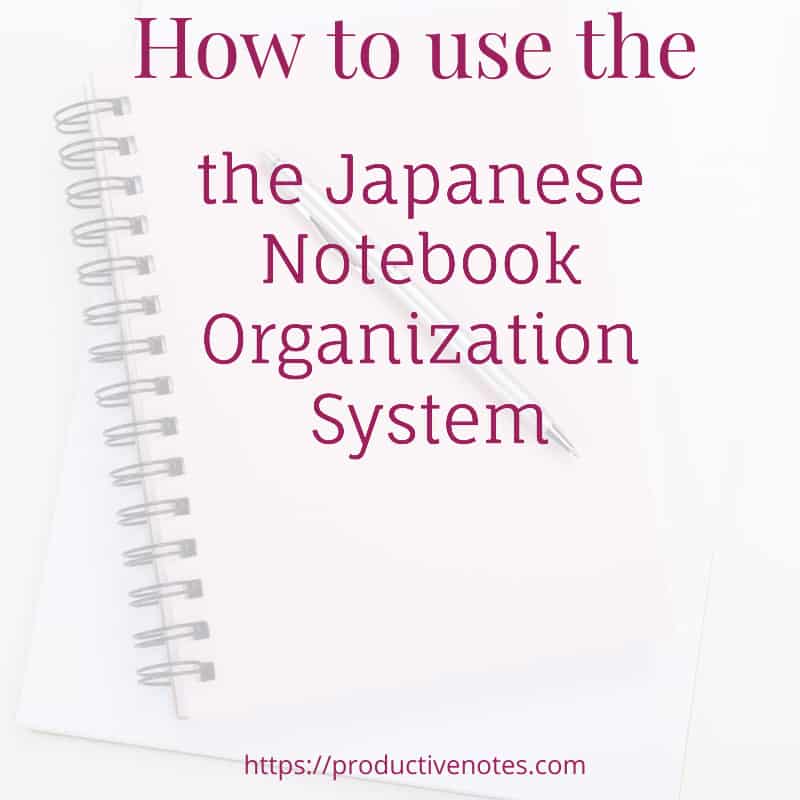 How to Use the Japanese Notebook Organization System